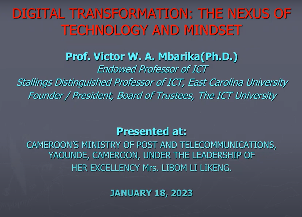 Conférence sur la transformation digitale du Cameroun. (Conference on the digital transformation of Cameroon, under the patronage of Cameroon’s Minister of Post and Telecommunications). January 18, 2023, Yaounde, Cameroon.